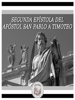 cover image of Segunda Epístola Del Apóstol San Pablo a Timoteo